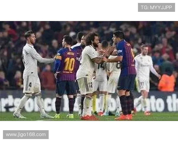 皇马巴萨名场面重现:关键战术深度解析与场上激烈冲突全景回放 皇马巴萨名场面重现:关键战术深度解析与场上激烈冲突全景回放